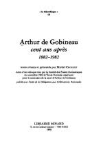 Cover of: Arthur de Gobineau cent ans après: 1882-1982 : actes d'un colloque tenu par la Société des études romantiques en novembre 1982 à l'Ecole normale supérieure, pour le centenaire de la mort d'Arthur Gobineau