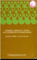 Cover of: Género, trabajo y etnia en los bateyes dominicanos