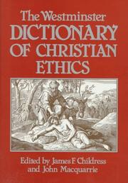Cover of: The Westminster dictionary of Christian ethics