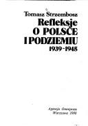 Cover of: Refleksje o Polsce i podziemiu 1939-1945