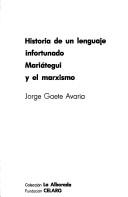 Historia de un lenguaje infortunado--Mariátegui y el marxismo by Jorge Gaete Avaria