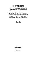 Cover of: Mercè Rodoreda contra la vida, la literatura by Montserrat Casals i Couturier, Montserrat Casals i Couturier