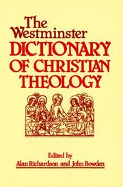 Cover of: The Westminster dictionary of Christian theology by edited by Alan Richardson and John S. Bowden.