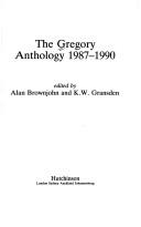 Cover of: The Gregory anthology, 1987-1990 by edited by Alan Brownjohn and K.W. Gransden.