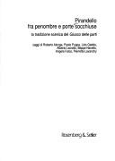 Cover of: Pirandello fra penombre e porte socchiuse: la tradizione scenica del Giuoco delle parti