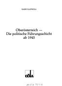 Cover of: Oberösterreich, die politische Führungsschicht ab 1945