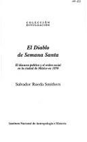Cover of: El diablo de Semana Santa: el discurso político y el orden social en la ciudad de México en 1850