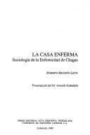 Cover of: La casa enferma by Roberto Briceño-León