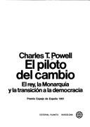 Cover of: El piloto del cambio: el rey, la monarquía y la transición a la democracia