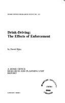 Cover of: Drink-driving: the effects of enforcement