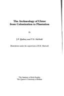 Cover of: The archaeology of Ulster from colonization to plantation by J. P. Mallory