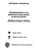 Cover of: Frühbronzezeitliche befestigte Siedlungen in Mitteleuropa: Materialien der Internationalen Arbeitstagung vom 20. bis zum 22. September 1983 in Kraków