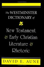 Cover of: The Westminster Dictionary of New Testament and Early Christian Literature and Rhetoric by David E. Aune