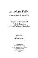 Cover of: Arabicus felix: luminosus Britannicus : essays in honour of A.F.L. Beeston on his eightieth birthday