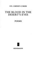 Cover of: The blood in the desert's eyes by Syl Cheney-Coker, Syl Cheney-Coker