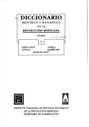 Cover of: Diccionario histórico y biográfico de la Revolución Mexicana.