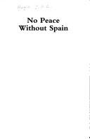 Cover of: No peace without Spain by J. A. C. Hugill