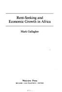 Cover of: Rent-seeking and economic growth in Africa by Gallagher, Mark, Gallagher, Mark