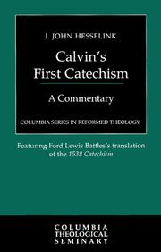 Cover of: Calvin's first catechism: a commentary : featuring Ford Lewis Battles' translation of the 1538 Catechism