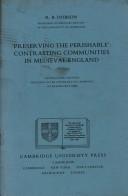 Cover of: Preserving the perishable: contrasting communities in medieval England : an inaugural lecture delivered in the University of Cambridge on 22 February 1990