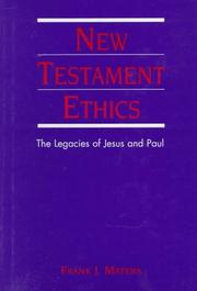 Cover of: New Testament ethics: the legacies of Jesus and Paul