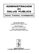 Cover of: Administración en salud pública: teoría, práctica, investigación