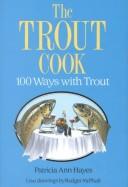 Cover of: The trout cook: 100 ways with trout