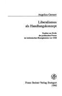 Cover of: Liberalismus als Handlungskonzept: Studien zur Rolle der politischen Presse im italienischen Risorgimento vor 1848