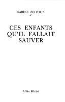 Cover of: Ces enfants qu'il fallait sauver