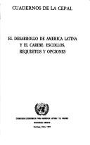 Cover of: El Desarrollo de América Latina y el Caribe: escollos, requisitos y opciones.