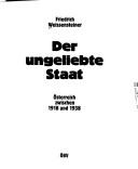 Cover of: Der ungeliebte Staat: Österreich zwischen 1918 und 1938