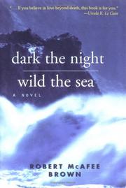 Dark the night, wild the sea by Robert McAfee Brown