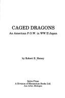 Cover of: Caged dragons: an American P.O.W. in WW II Japan