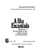 Cover of: A ilha encantada: medicina e xamanismo numa comunidade de pescadores