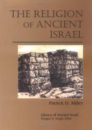 Cover of: The Religion of Ancient Israel (Library of Ancient Israel) by Patrick D. Miller