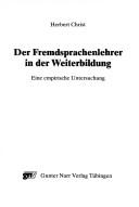 Cover of: Der Fremdsprachenlehrer in der Weiterbildung by Herbert Christ, Herbert Christ