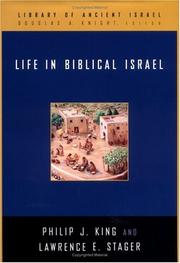 Cover of: Life in Biblical Israel (Library of Ancient Israel) by Philip J. King, Lawrence E. Stager