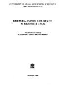 Cover of: Kultura amfor kulistych w rejonie Kujaw: praca zbiorowa