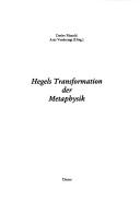 Cover of: Hegels Transformation der Metaphysik by Detlev Pätzold, Arjo Vanderjagt (Hrsg.).