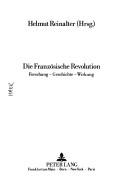 Cover of: Die Französische Revolution: Forschung, Geschichte, Wirkung