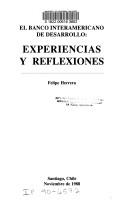 Cover of: El Banco Interamericano de Desarrollo: experiencias y reflexiones