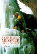 Freiheit, aufzubrechen, wohin ich will by Reinhold Messner