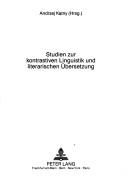 Cover of: Studien zur kontrastiven Linguistik und literarischen Übersetzung