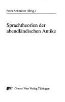 Cover of: Sprachtheorien der abendländischen Antike by Peter Schmitter (Hrsg.)