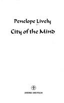 Cover of: City of the mind by Penelope Lively