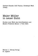 Cover of: Maler Müller in neuer Sicht: Studien zum Werk des Schriftstellers und Malers Friedrich Müller (1749-1825)