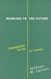 Cover of: Mainline to the future: congregations for the 21st century