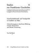 Cover of: Gewerkschaftskartell und Sozialpolitik in Frankfurt am Main: Arbeiterbewegung vor dem Ersten Weltkrieg zwischen Restauration und liberaler Erneuerung