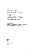 Cover of: Problemy magmatizma i metamorfizma Vostochnoĭ Azii