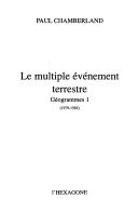 Cover of: Le multiple événement terrestre by Paul Chamberland